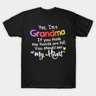 Yes I'm Grandma If You Think My Hands Are Full T-Shirt